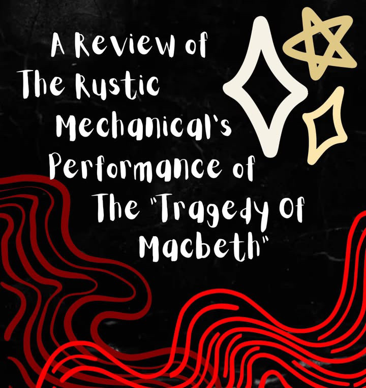 A Review of The Rustic Mechanical's The Tragedy of Macbeth