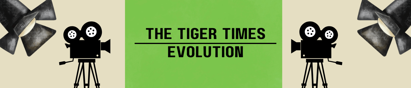 The Evolution of The Tiger Times